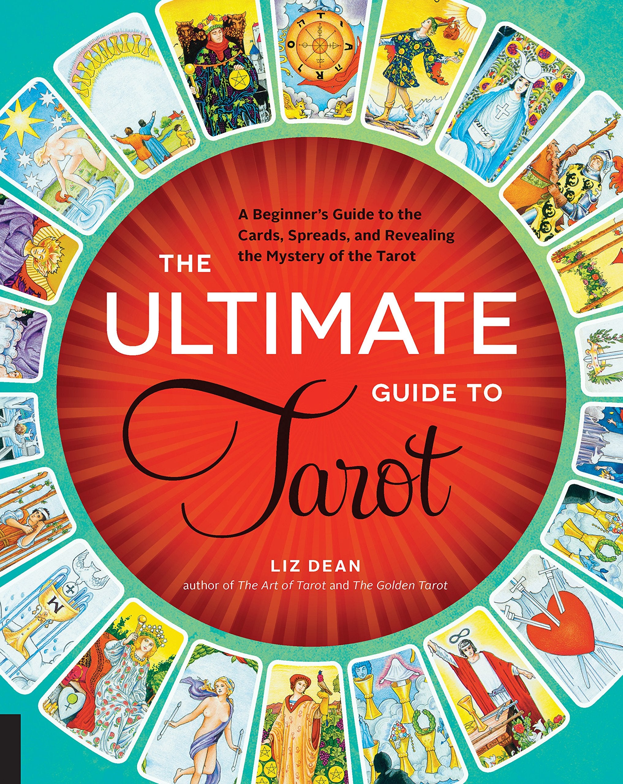 The Ultimate Guide to Tarot: A Beginner's Guide to the Cards, Spreads, and Revealing the Mystery of the Tarot (Volume 1)